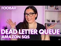What to DO when a MESSAGE FAILS PROCESSING SQS Dead Letter Queues and SQS DLQ redrive