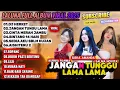 Lagu Jangan Tunggu Lama Lama – Siska Amanda, Kurnia Rahma, Salma Novita | LALUNA Full Album Viral 2025