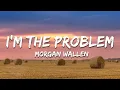 Download Lagu Morgan Wallen - I’m The Problem (Lyrics)