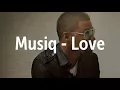 Musiq - Love (lyrics)
