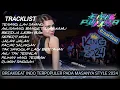 DJ BREAKBEAT INDO TENAR PADA MASANYA BIKIN GOYANG STYLE 2024