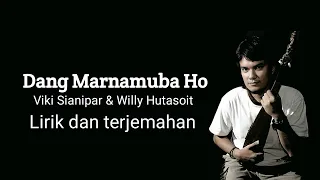 Download Dang Marnamuba Ho ( Vicky Sianipar \u0026 Willy Hutasoit) Lirik dan terjemahan MP3
