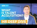 Talent Acquisition Explained 2025