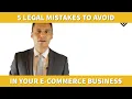 5 legal mistakes you should avoid in e-commerce business