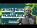 Deterministic vs Probabilistic Models Which One Wins