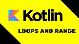 Kotlin Tutorial Loops and Range