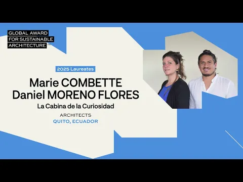 Regardez Marie Combette and Daniel Moreno Flores - Global Award for Sustainable Architecture 2025 Laureates sur YouTube.