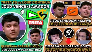 🚨FX SOFRE APAGAO NA WB! TRETA CONTINUA: TS vs LOUD! LOS SE ISOLA NA LIDERANÇA!