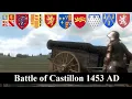 Battle of Castillon 1453 AD - Hundred Years War