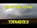 Big Spring Texas Tornadoes - May 22 2016