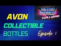 Avon Collectible bottle collection Episode 1