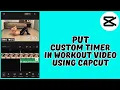 How to Put Timer In Workout Using Capcut