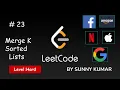 Merge K Sorted Lists Everything You need to Know Priority Queue Heap 23 LeetCode DAY 05