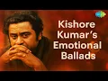 Lagu Kishore Kumar Emotional Classics | Broken Heart Hindi Songs | Soul-Stirring Melodies Collection