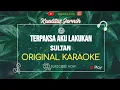 Download Lagu Sultan - Terpaksa Aku Lakukan (Karaoke Version)