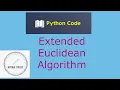 Extended Euclidean Algorithm with Python Implementation Number Theory Cryptography
