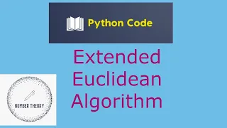 Extended Euclidean Algorithm with Python Implementation Number Theory Cryptography