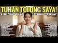 Download Lagu 3 Jam Nonstop Lagu Rohani Memberi Kekuatan Dalam Pergumulan Dan Kesesakan