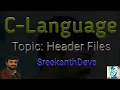 Header Files In C C99 C11 NA1 C-75 Sreekant eva