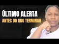 Antes do Ano Acabar, Você Precisa Ouvir Isso AGORA! (Chave Profética Para Virar a Página)