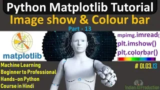 Matplotlib Tutorial in Hindi part-13 plt imshow Colorbar ML Hands-on Python Course 03 13