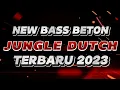 Download Lagu DJ JUNGLE DUTCH - NEW BASS BETON TERBARU 2023