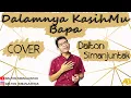Download Lagu Dalamnya KasihMu Bapa - JPCC + Lirik | Dalton Simanjuntak (Cover)