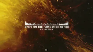 Download DJ BARBIE - DRIVE ON THE IVORY (NISH REMIX) [ Full Version / HQ / Limited ] MP3