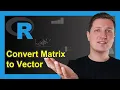 Convert Matrix to Vector in R 3 Examples Change to One-Dimensional Array c as vector t