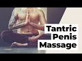 The Secrets of Tantric Massage Sensual Penis Massage Tips