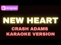 Download Lagu New Heart – Crash Adams (Karaoke Version)