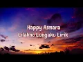 Lagu HAPPY ASMARA - LILAKNO LUNGAKU ( Lirik ) #happyasmara #lilaknolungaku #liriklagu