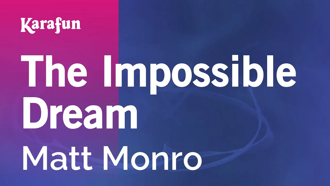 The Impossible Dream - Matt Monro | Karaoke Version | KaraFun