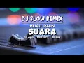 Download Lagu Slow Remix!!! DJ SUARA - ( HIJAU DAUN ) - Gilang Project Remix