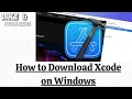 How to Download Xcode on Windows
