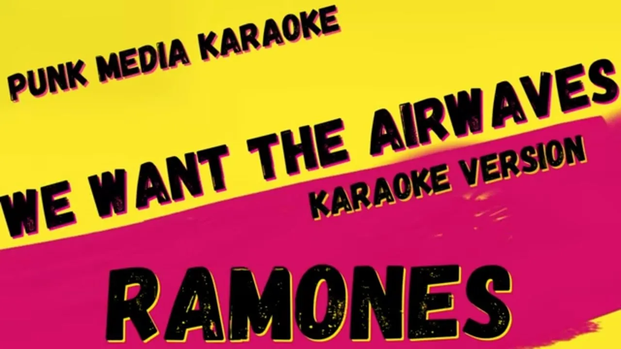 RAMONES ✴ WE WANT THE AIRWAVES ✴ KARAOKE INSTRUMENTAL ✴ PMK RAMONES ✴ WE WANT THE AIRWAVES ✴ KARAOKE INSTRUMENTAL ✴ PMK