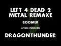 Dragonthunder - Left 4 Dead 2's Special Infected Themes (Metal Remake)