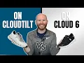 ON Cloud 6 vs Cloudtilt Standing Walking Comfort Comparison