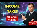 Income Taxes IFRS vs US GAAP IAS 12 vs ASC 740