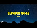 Download Lagu Dewa 19 - Separuh Nafas - Lirik Indo