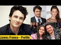 James Franco Profile Girlfriends Lifestyle Biography Career Family Spouses Net Worth