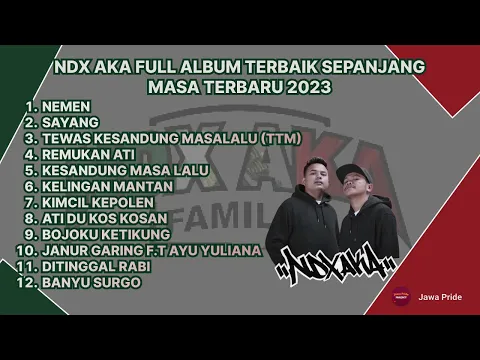 Download MP3 NDX AKA FULL ALBUM TERBAIK SEPANJANG MASA TERBARU 2023