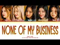 Download Lagu ITZY None of My Business Lyrics (Color Coded Lyrics)