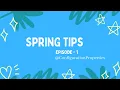 Spring Tips - Episode 1