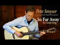 So Far Away (Carole King) guitar | Pete Smyser