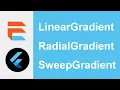 Flutter - How To Use Gradient Colors LinearGradient RadialGradient SweepGradient