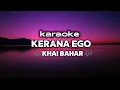 Download Lagu Karaoke Kerana Ego (Khai Bahar)