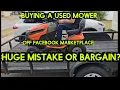 Buying a used mower off Facebook Market Place Huge mistake