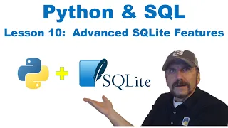 Master Using SQL with Python Lesson 10 - Using Advanced SQLite Features