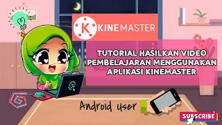 Download Tutorial Hasilkan Video Pembelajaran Guna Aplikasi KINEMASTER (HP) MP3